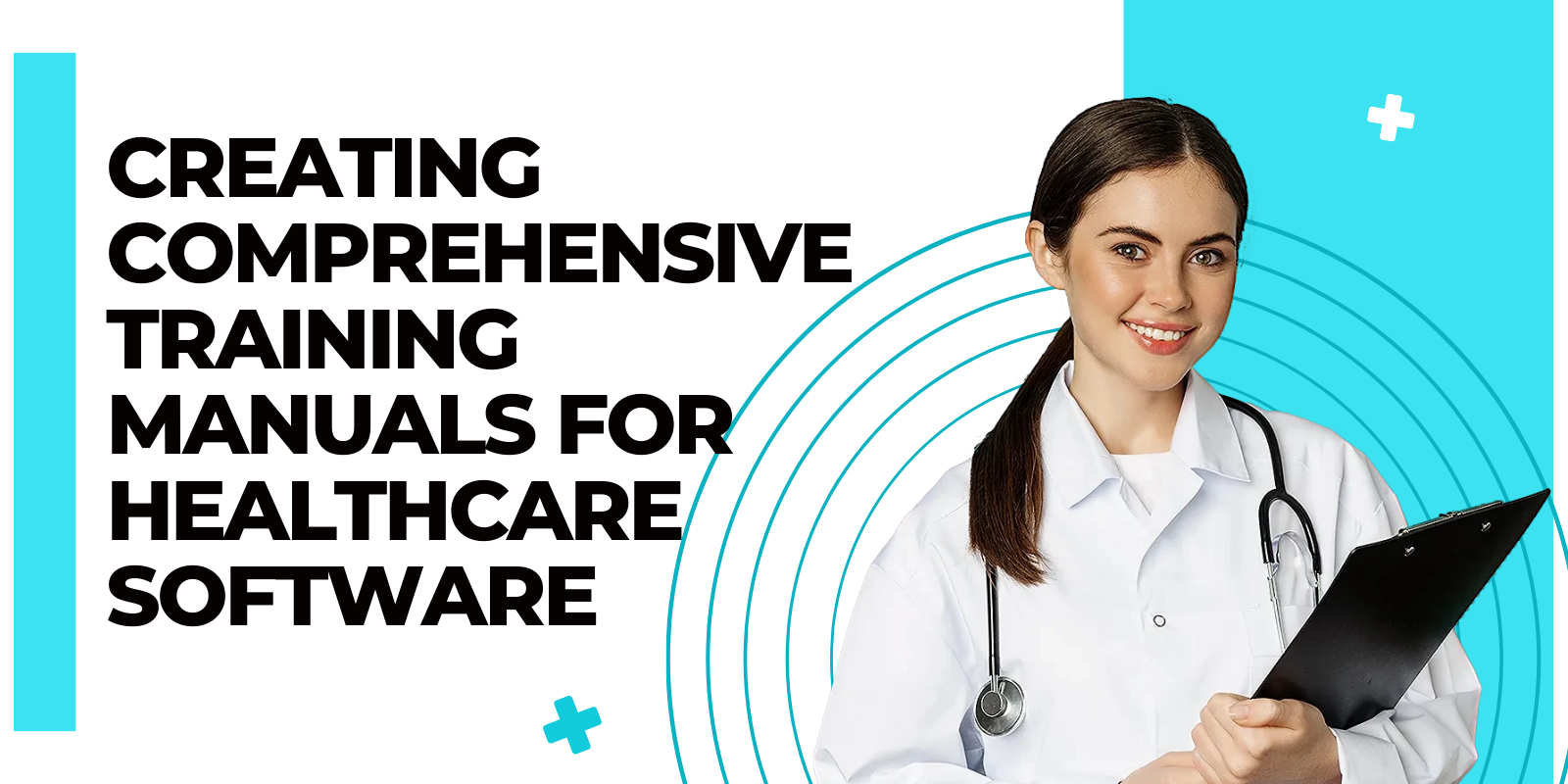 Creating Comprehensive Training Manuals for Healthcare Software