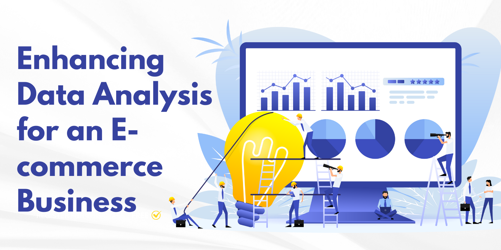 Enhancing Data Analysis for an E-commerce Business