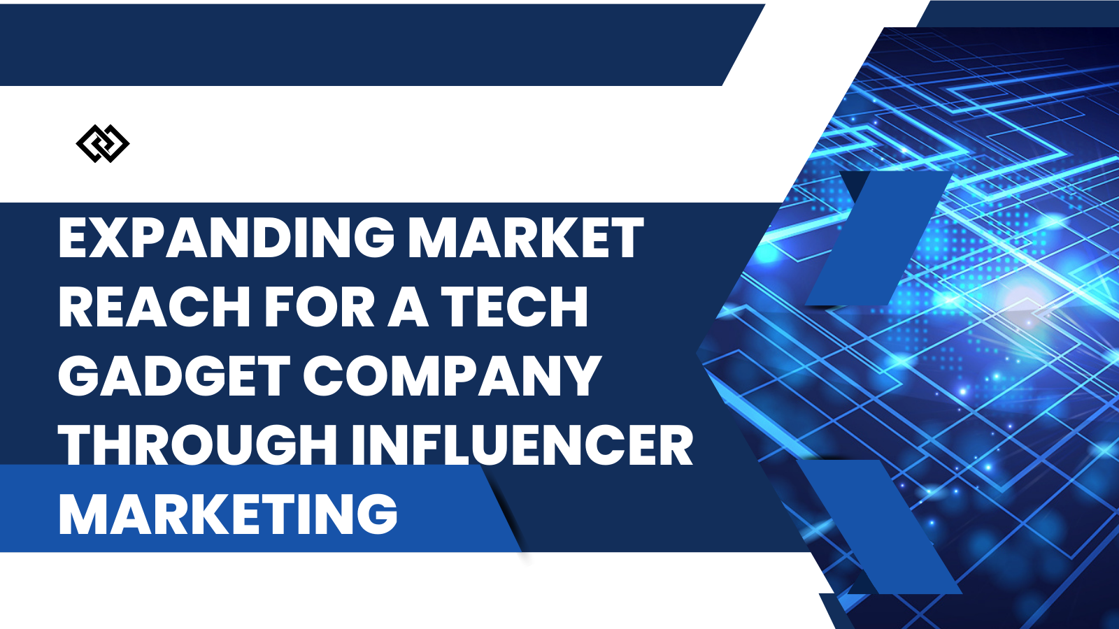 Expanding Market Reach for a Tech Gadget Company through Influencer Marketing