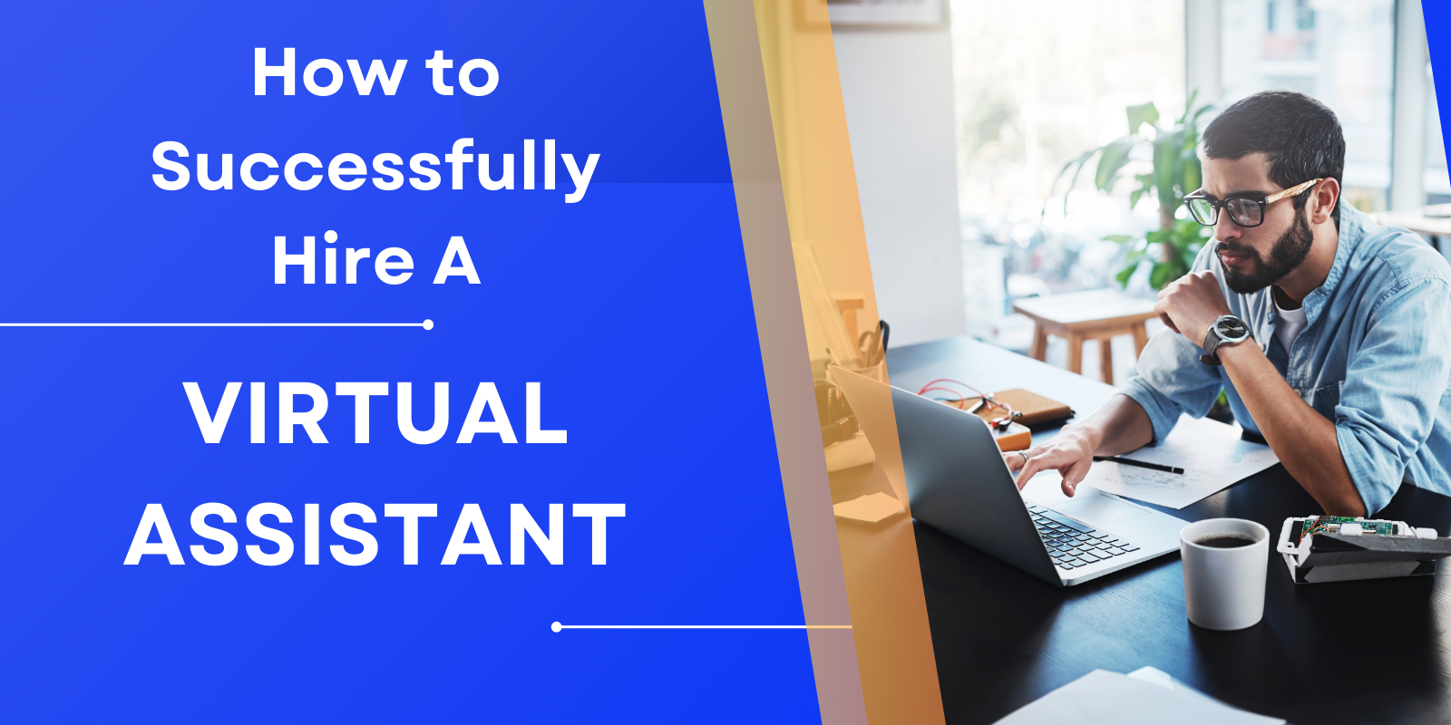 How To Successfully Hire A Virtual Assistant?