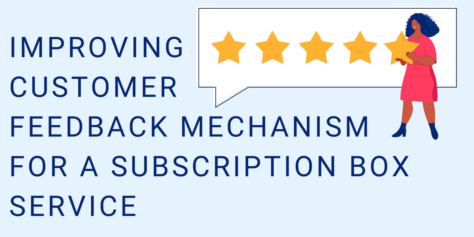 Improving Customer Feedback Mechanism for a Subscription Box Service