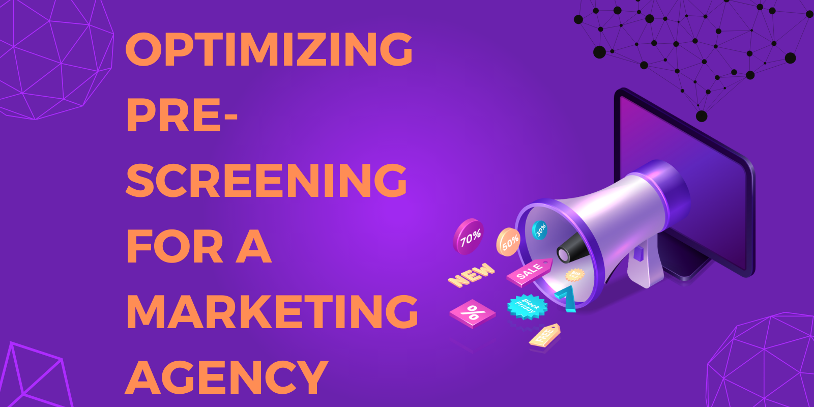 Optimizing Pre-Screening for a Marketing Agency