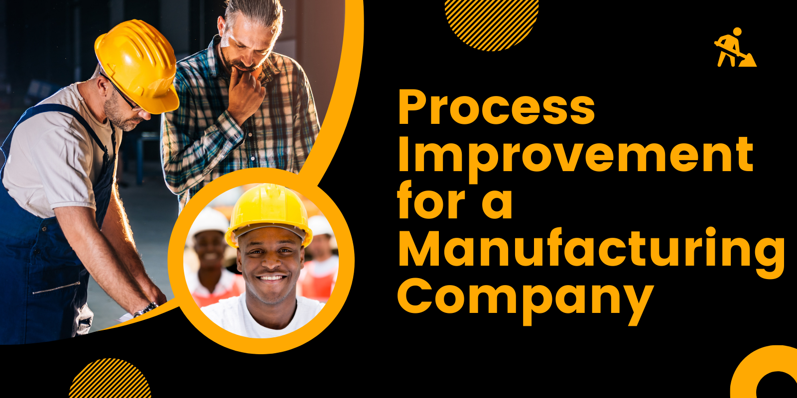 Process Improvement for a Manufacturing Company