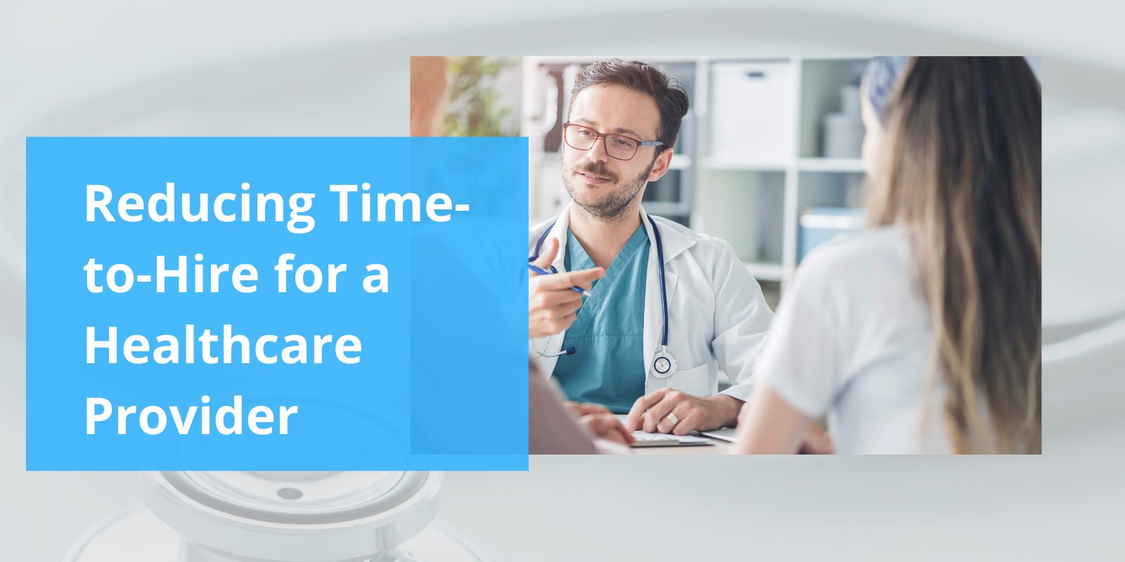 Reducing Time-to-Hire for a Healthcare Provider