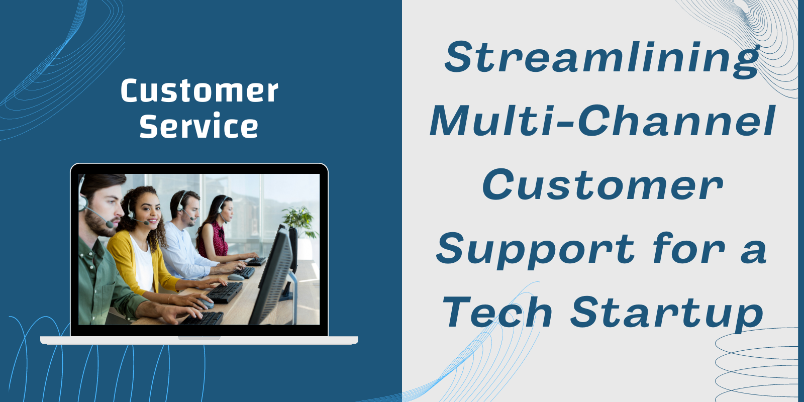 Streamlining Multi-Channel Customer Support for a Tech Startup