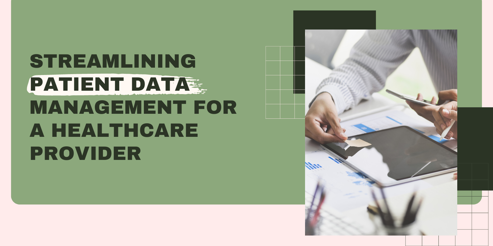 Streamlining Patient Data Management for a Healthcare Provider